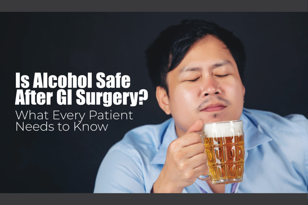 Is Alcohol Safe After GI Surgery?