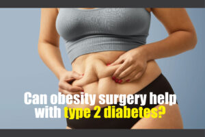 Can obesity surgery help with type 2 diabetes? Yes—learn how procedures like gastric bypass and sleeve gastrectomy can improve or even reverse diabetes.