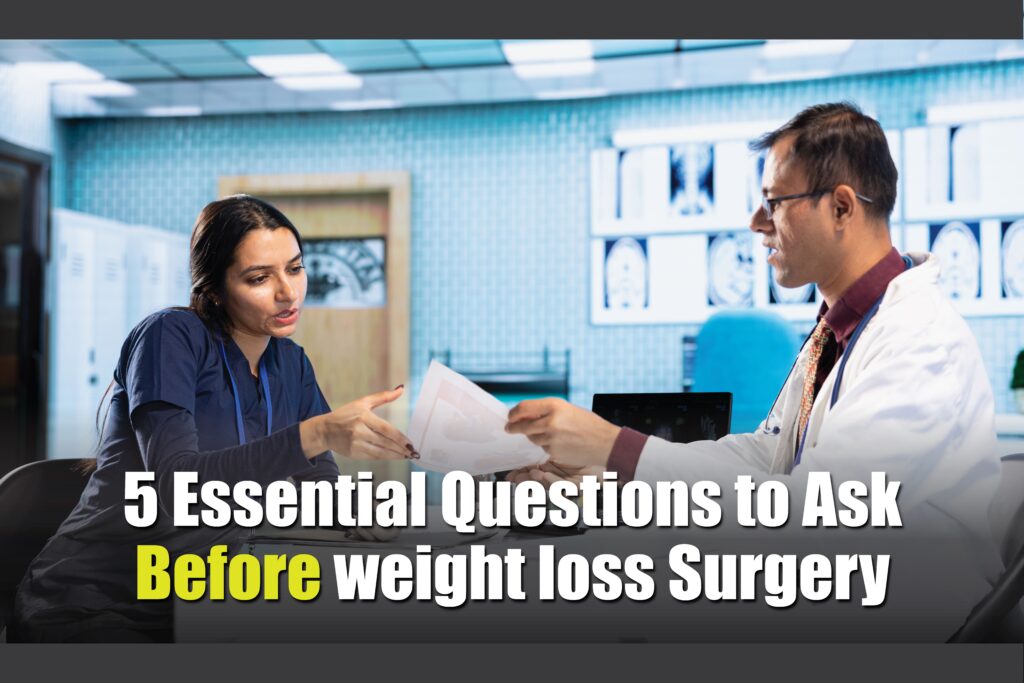 5 Essential Questions to Ask Before weight loss Surgery